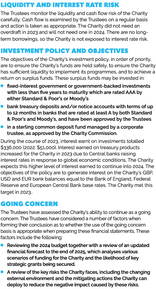 LIQUIDITY AND INTEREST RATE RISK The Trustees monitor the liquidity and cash flow risk of the Charity carefully. Cash...