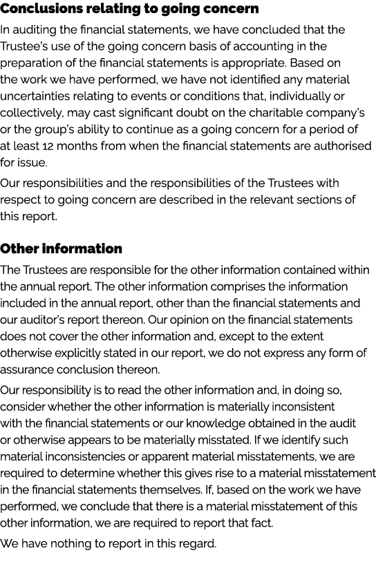 Conclusions relating to going concern In auditing the financial statements, we have concluded that the Trustee’s use ...