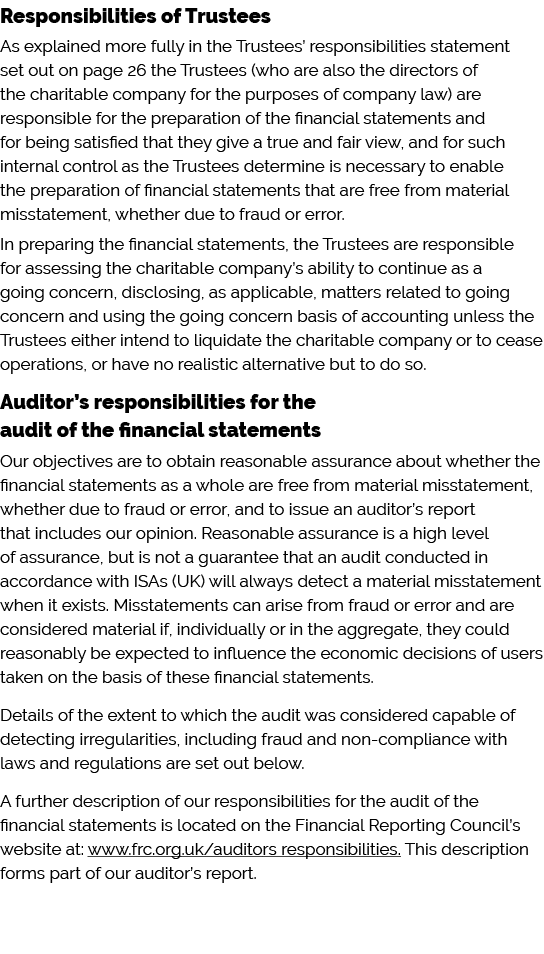 Responsibilities of Trustees As explained more fully in the Trustees’ responsibilities statement set out on page 26 t...