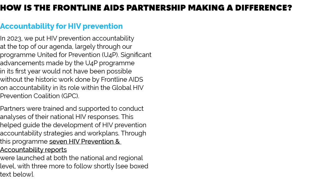 How is the Frontline AIDS partnership making a difference? Accountability for HIV prevention In 2023, we put HIV prev...