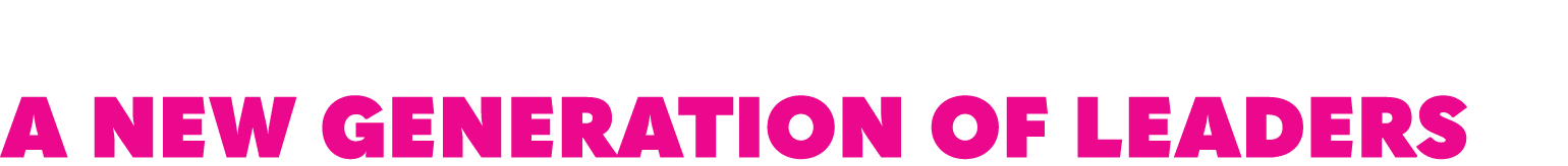 Develop and champion a new generation of leaders