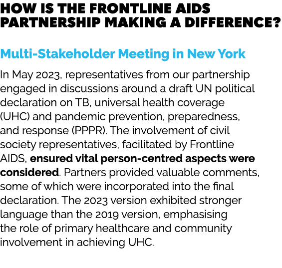 How is the Frontline AIDS partnership making a difference? Multi Stakeholder Meeting in New York In May 2023, represe...