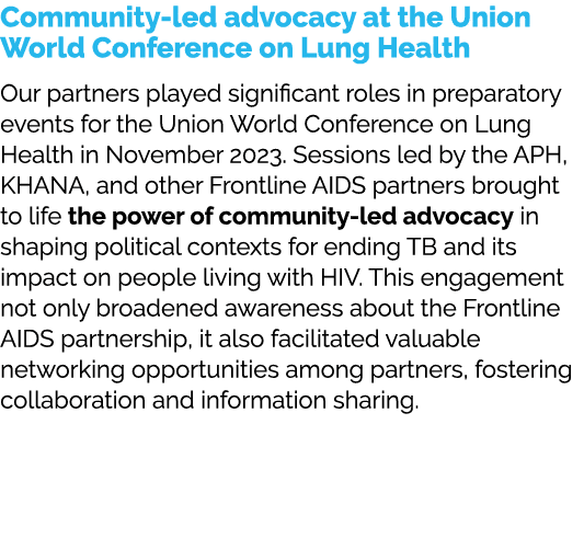 Community led advocacy at the Union World Conference on Lung Health Our partners played significant roles in preparat...