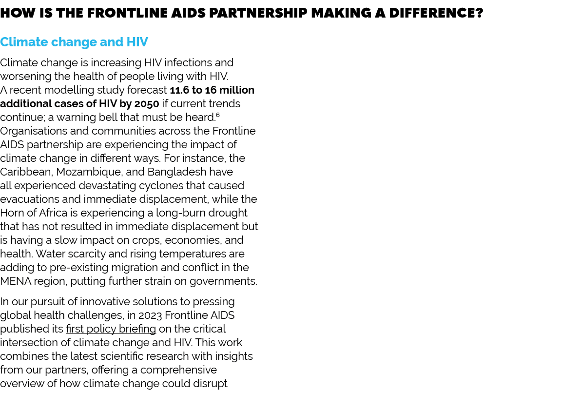 How is the Frontline AIDS partnership making a difference? Climate change and HIV Climate change is increasing HIV in...