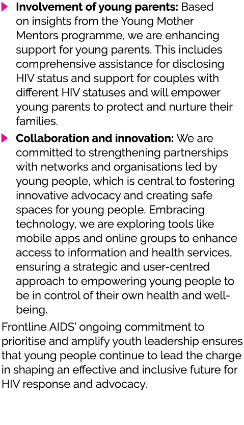 ￼ Involvement of young parents: Based on insights from the Young Mother Mentors programme, we are enhancing support f...