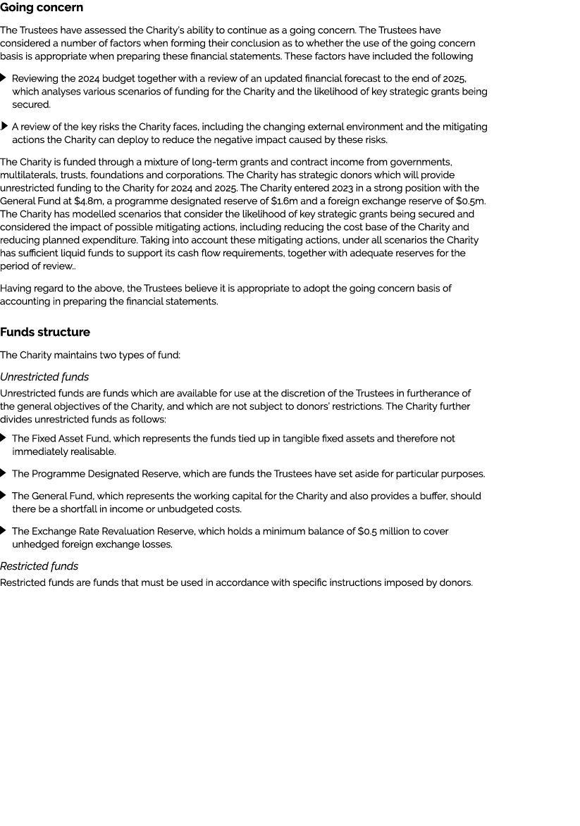 Going concern The Trustees have assessed the Charity’s ability to continue as a going concern. The Trustees have cons...