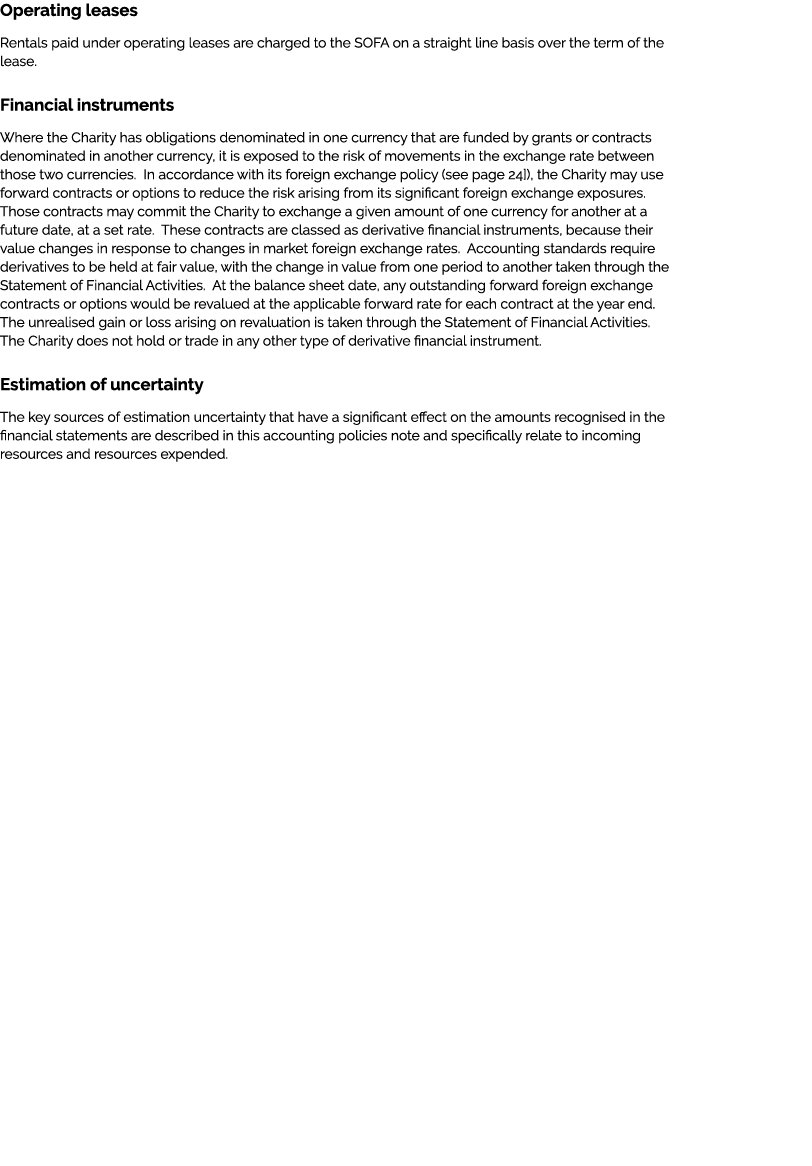 Operating leases Rentals paid under operating leases are charged to the SOFA on a straight line basis over the term o...