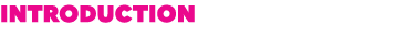 INTRODUCTION
