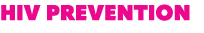 HIV PREVENTION