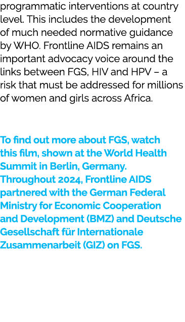 programmatic interventions at country level. This includes the development of much needed normative guidance by WHO. ...
