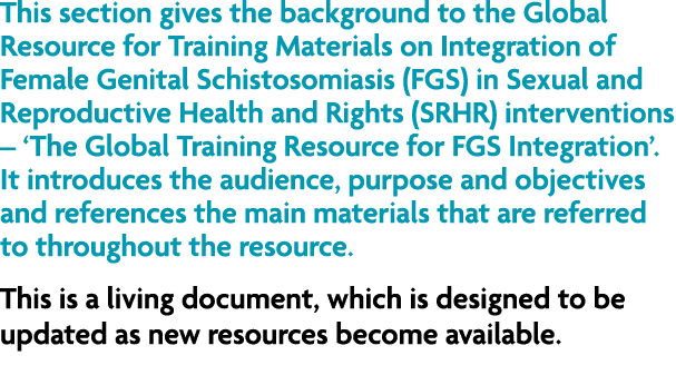 This section gives the background to the Global Resource for Training Materials on Integration of Female Genital Schi...
