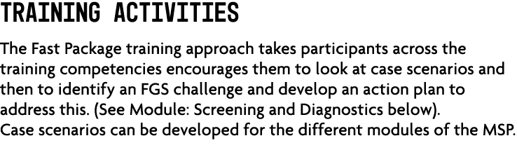 Training activities The Fast Package training approach takes participants across the training competencies encourages...