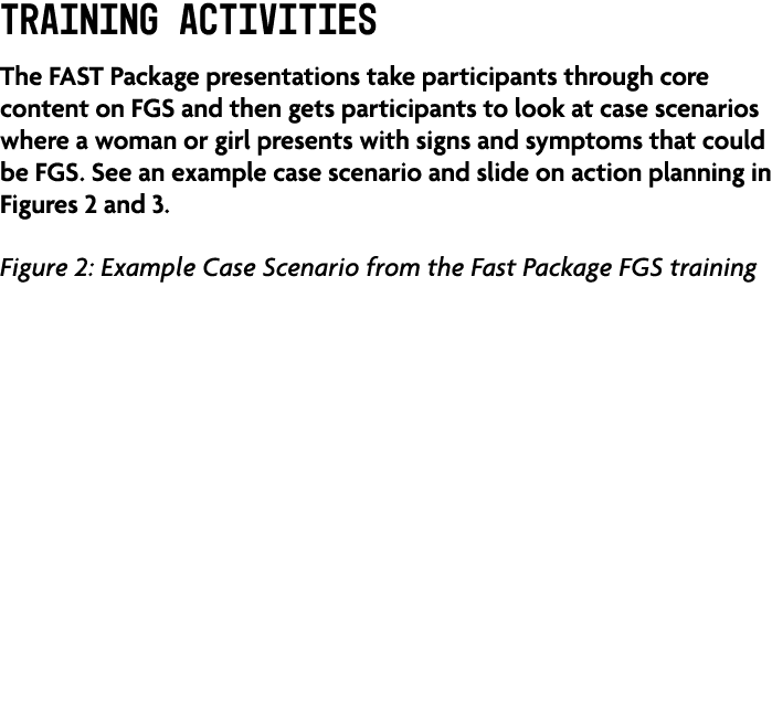 Training Activities The FAST Package presentations take participants through core content on FGS and then gets partic...