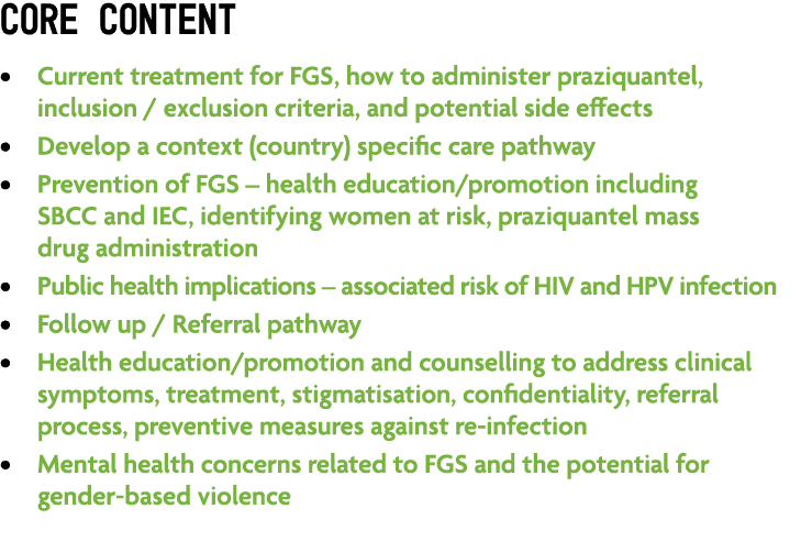 Core content • Current treatment for FGS, how to administer praziquantel, inclusion / exclusion criteria, and potenti...