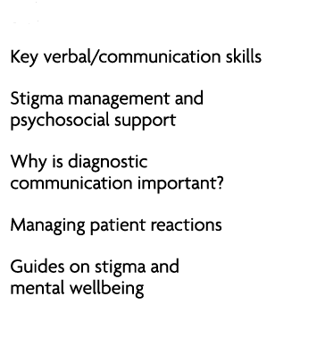 What Key verbal/communication skills Stigma management and psychosocial support Why is diagnostic communication impor...